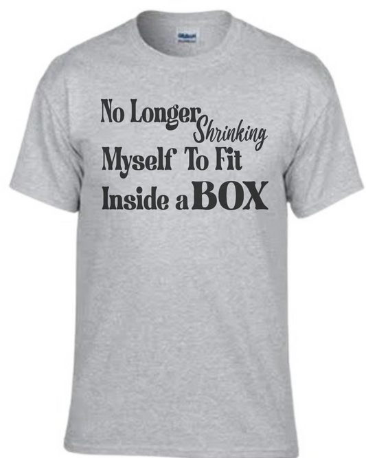 "No Longer Shrinking Myself"- Healing Reminder T-Shirt